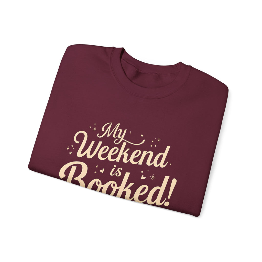 Book Lover Sweatshirt – “My Weekend Is Booked!” Cozy Reading Crewneck