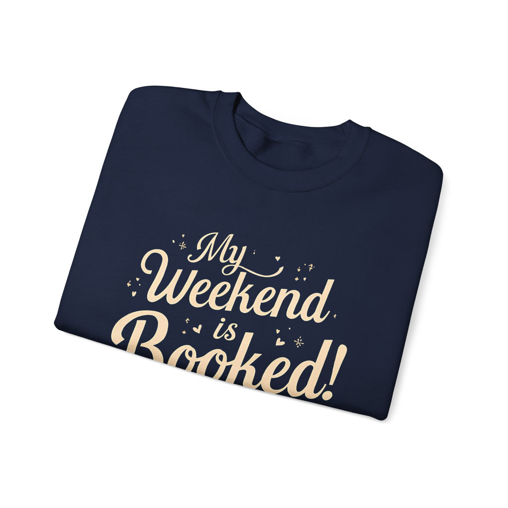 Book Lover Sweatshirt – “My Weekend Is Booked!” Cozy Reading Crewneck