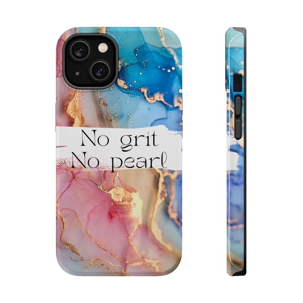 iPhone Magnetic Case, "No Grit No Pearl"