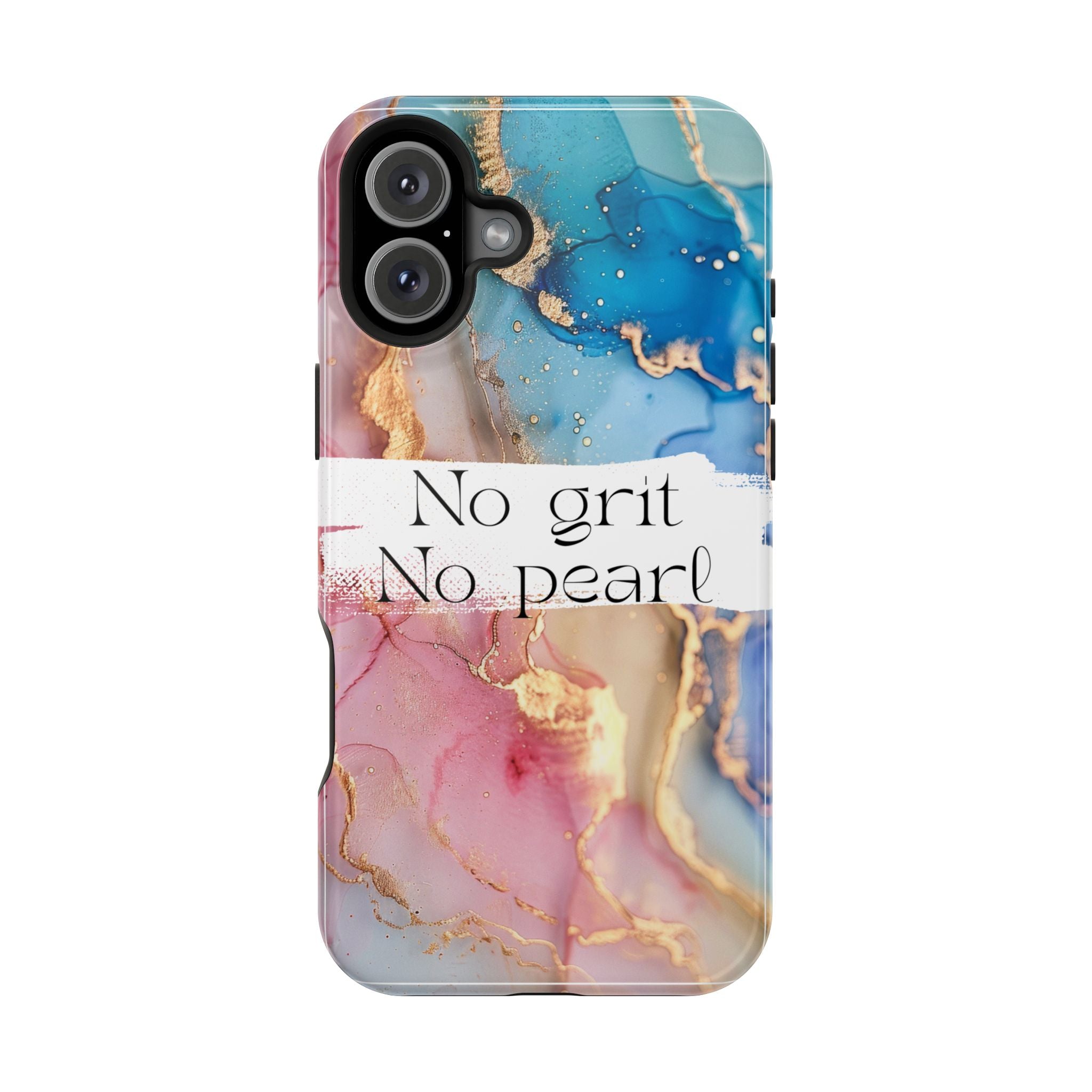 iPhone Magnetic Case, "No Grit No Pearl"