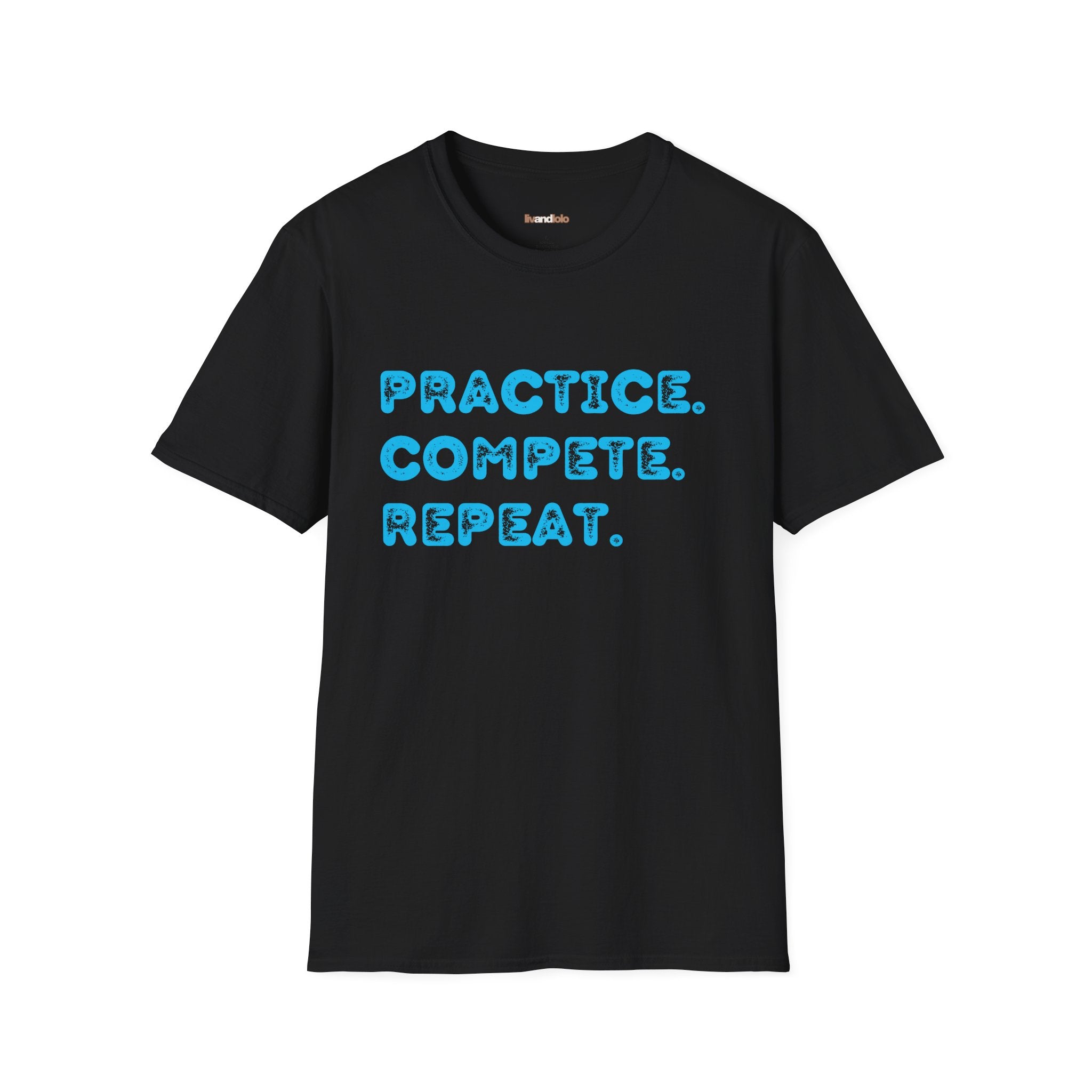 Practice. Compete. Repeat. Graphic Tee